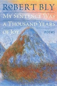 Книга My Sentence Was a Thousand Years of Joy: Poems