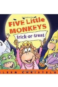 Книга Five Little Monkeys Trick-Or-Treat (Five Little Monkeys Story)