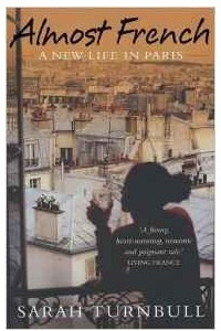 Книга Almost French: A New Life in Paris