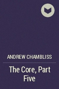 Книга The Core, Part Five