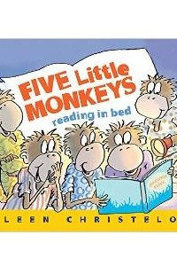 Книга Five Little Monkeys Reading in Bed (Five Little Monkeys Story)