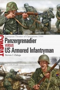 Книга Panzergrenadier vs US Armored Infantryman: European Theater of Operations 1944