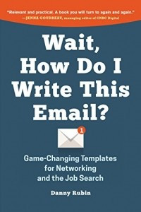 Книга Wait, How Do I Write This Email?: Game-Changing Templates for Networking and the Job Search