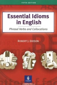 Книга Essential Idioms in English: Phrasal Verbs and Collocations