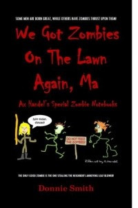 Книга We Got Zombies On The Lawn Again, Ma: Ax Handel's Special Zombie Notebooks
