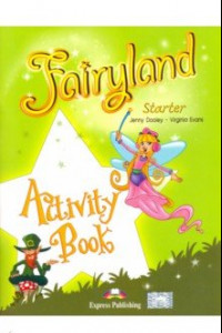 Книга Fairyland Starter. Activity Book. Beginner. Рабочая тетрадь