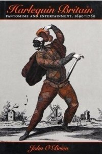 Книга Harlequin Britain : Pantomime and Entertainment, 1690-1760