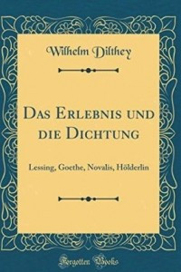 Книга Das Erlebnis Und Die Dichtung: Lessing, Goethe, Novalis, Holderlin