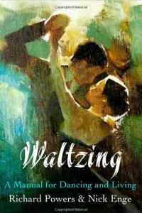 Книга Waltzing: A Manual for Dancing and Living