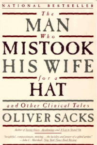 The Man Who Mistook His Wife For A Hat and Other Clinical Tales