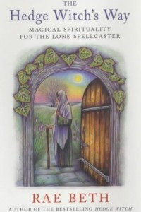 Книга The Hedge Witch's Way: Magical Spirituality for the Lone Spellcaster