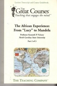 Книга The Great Courses-The African Experience:From 