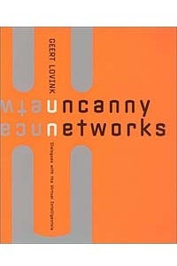 Книга Uncanny Networks : Dialogues with the Virtual Intelligentsia (Leonardo Books)