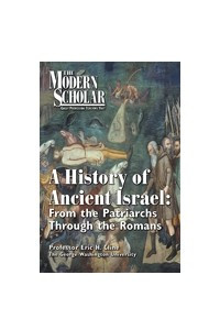 Книга The History of Ancient Israel: From the Patriarchs Through the Romans