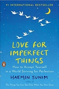 Книга Love for Imperfect Things: How to Accept Yourself in a World Striving for Perfection