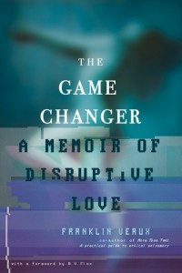 Книга Game Changer: A Memoir of Disruptive Love