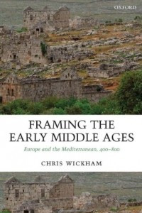 Книга Framing the Early Middle Ages: Europe and the Mediterranean, 400-800