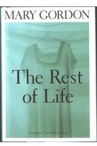 Книга The Rest of Life : Three Novellas