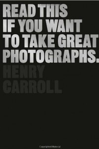 Книга Read This If You Want to Take Great Photographs