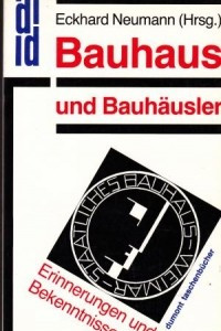Книга Bauhaus und Bauhausler. Erinnerungen und Bekenntnisse