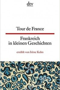 Книга Tour de France, Frankreich in kleinen Geschichten
