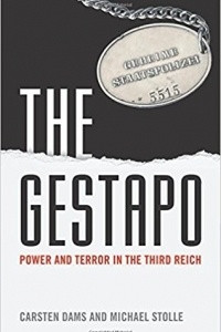 The Gestapo: Power and Terror in the Third Reich
