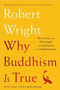 Книга Why Buddhism is True: The Science and Philosophy of Meditation and Enlightenment