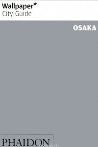 Книга Wallpaper City Guide: Osaka