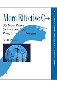Книга More Effective C++: 35 New Ways to Improve Your Programs and Designs
