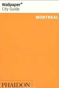 Книга Wallpaper City Guide: Montreal