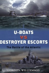 Книга U-boats vs Destroyer Escorts: The Battle of the Atlantic