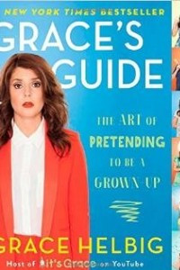 Книга Grace's Guide: The Art of Pretending to be a Grown-Up