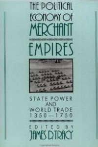 Книга The Political Economy of Merchant Empires: State Power and World Trade, 1350-1750