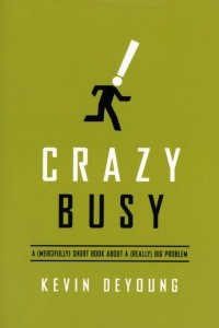 Книга Crazy Busy: A (Mercifully) Short Book about a (Really) Big Problem