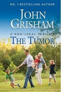 Книга The Tumor: A Non-Legal Thriller