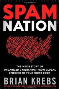 Книга Spam Nation: The Inside Story of Organized Cybercrime-From Global Epidemic to Your Front Door