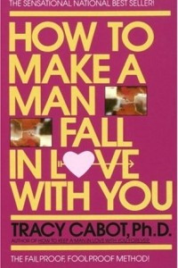 Книга How to Make a Man Fall in Love with You