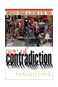 Книга Age of Contradiction: American Thought and Culture in the 1960s