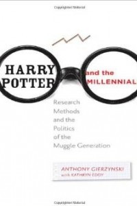 Книга Harry Potter and the Millennials: Research Methods and the Politics of the Muggle Generation
