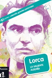 Книга Lorca. La valiente alegria (B1)