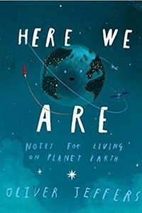 Книга Here We Are: Notes for Living on Planet Earth