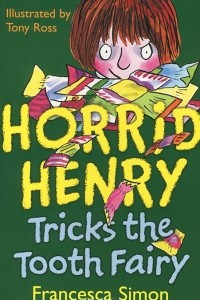 Книга Horrid Henry Tricks the Tooth Fairy