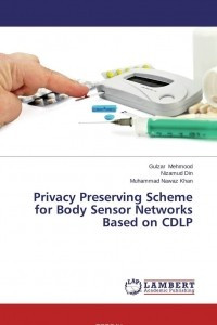 Книга Privacy Preserving Scheme for Body Sensor Networks Based on CDLP