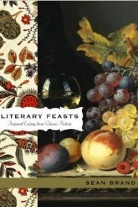 Книга Literary Feasts: Inspired Eating from Classic Fiction