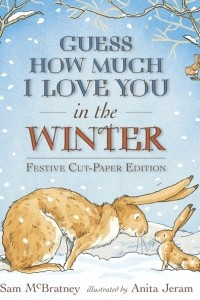Книга Guess How Much I Love You in the Winter (Festive cut-paper edition)