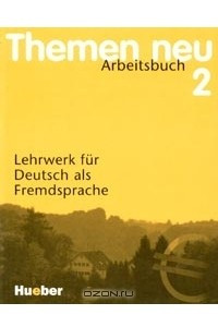 Книга Themen Neu 2. Arbeitsbuch. Lehrwerke fur Deutsch als Fremdsprache