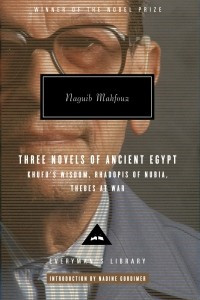 Three Novels of Ancient Egypt: Khufu’s Wisdom, Rhadopis of Nubia, Thebes at War