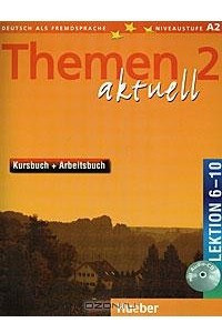 Книга Themen Aktuell 2: Kursbuch + Arbeitsbuch: Lektion 6-10