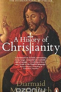 Книга A History of Christianity: The First Three Thousand Years