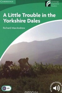 Книга A Little Trouble in the Yorkshire Dales: Level B1: Lower-Intermediate: With Downloadable Audio